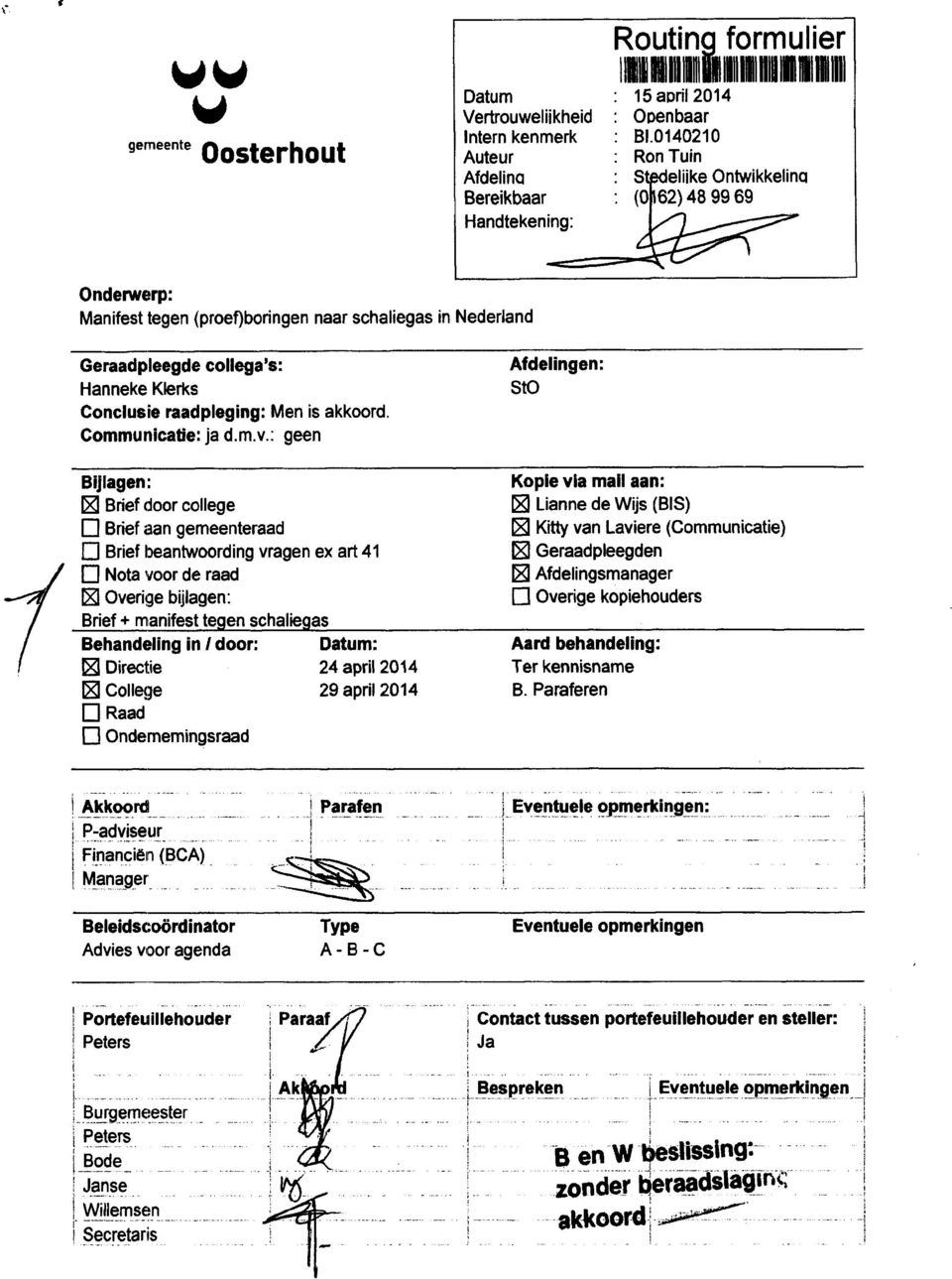 akkoord. Communicatie: ja d.m.v.