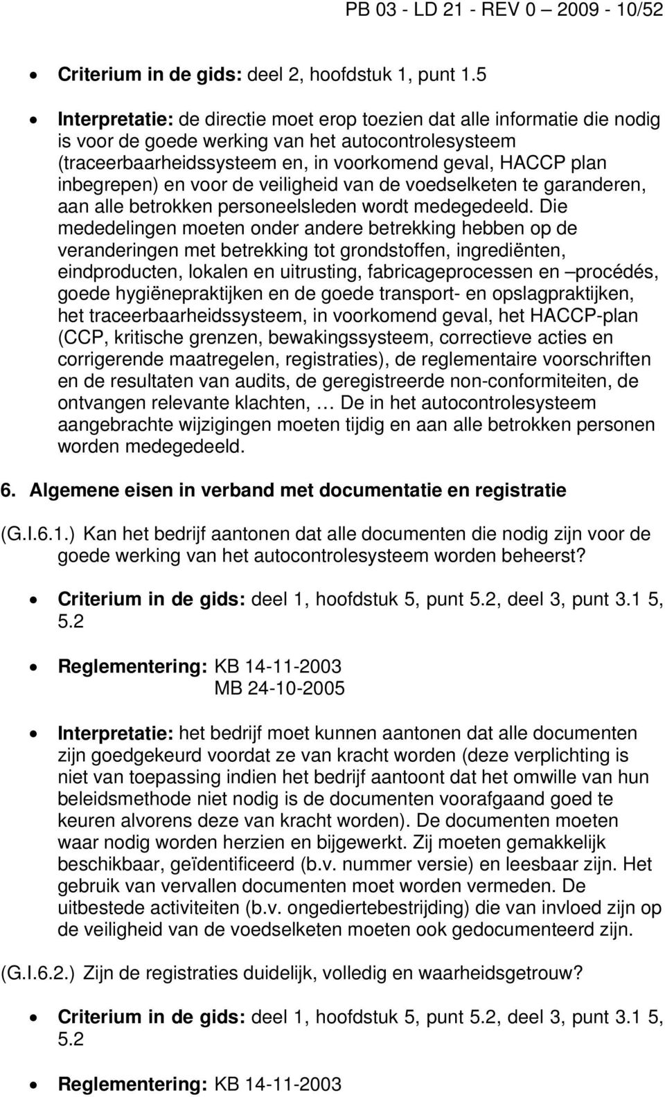 inbegrepen) en voor de veiligheid van de voedselketen te garanderen, aan alle betrokken personeelsleden wordt medegedeeld.