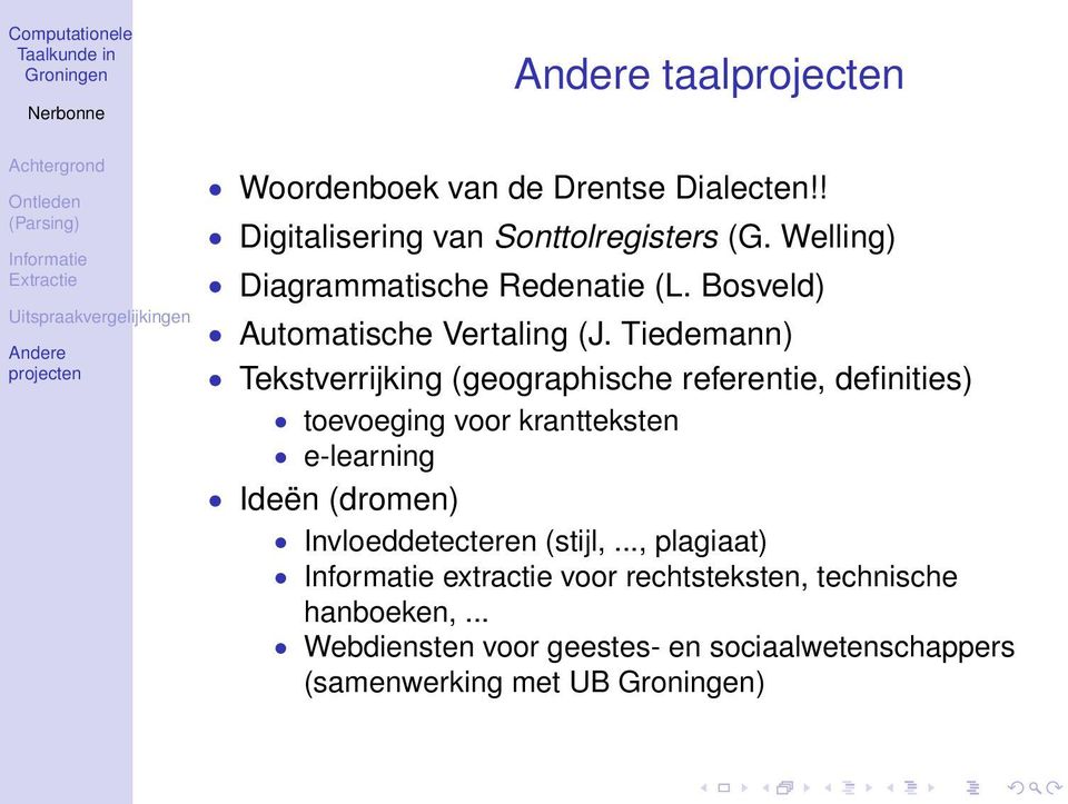 Tiedemann) Tekstverrijking (geographische referentie, definities) toevoeging voor krantteksten e-learning Ideën