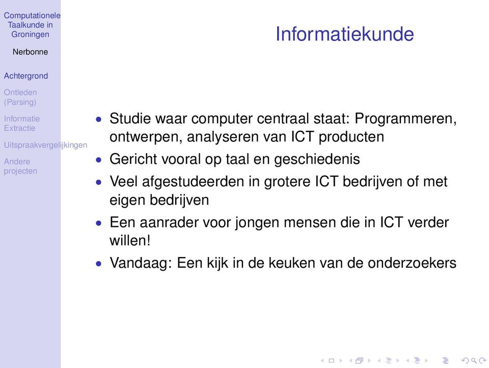 afgestudeerden in grotere ICT bedrijven of met eigen bedrijven Een aanrader