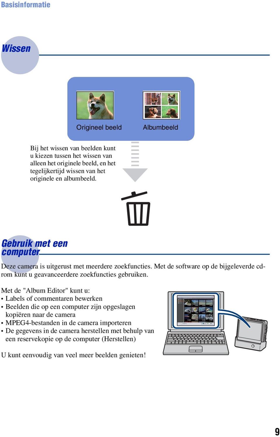 Met de software op de bijgeleverde cdrom kunt u geavanceerdere zoekfuncties gebruiken.