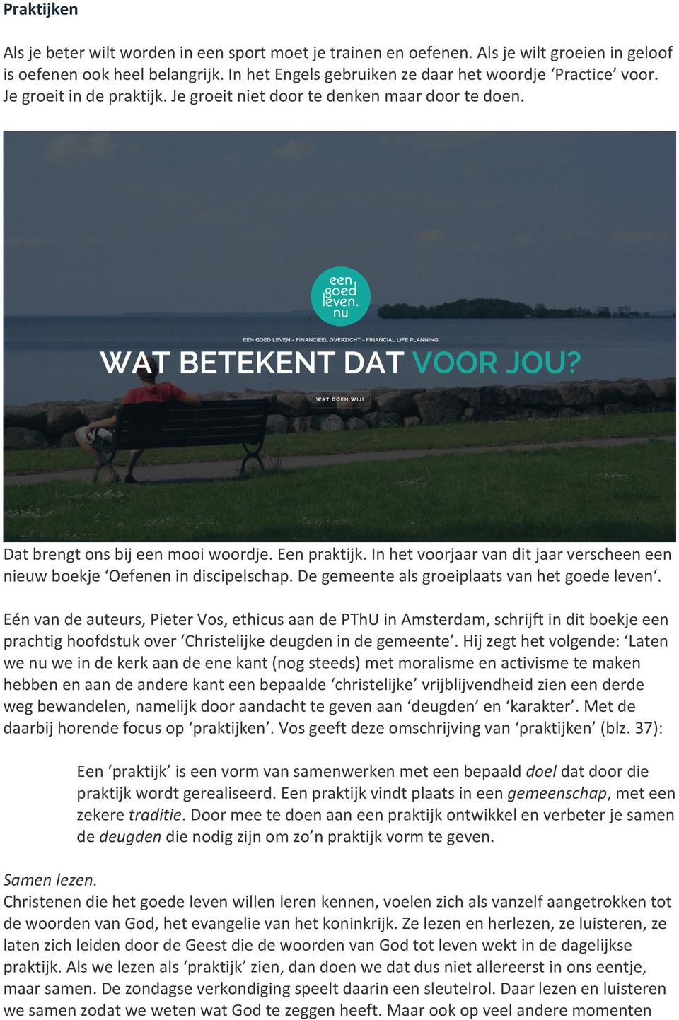 In het voorjaar van dit jaar verscheen een nieuw boekje Oefenen in discipelschap. De gemeente als groeiplaats van het goede leven.