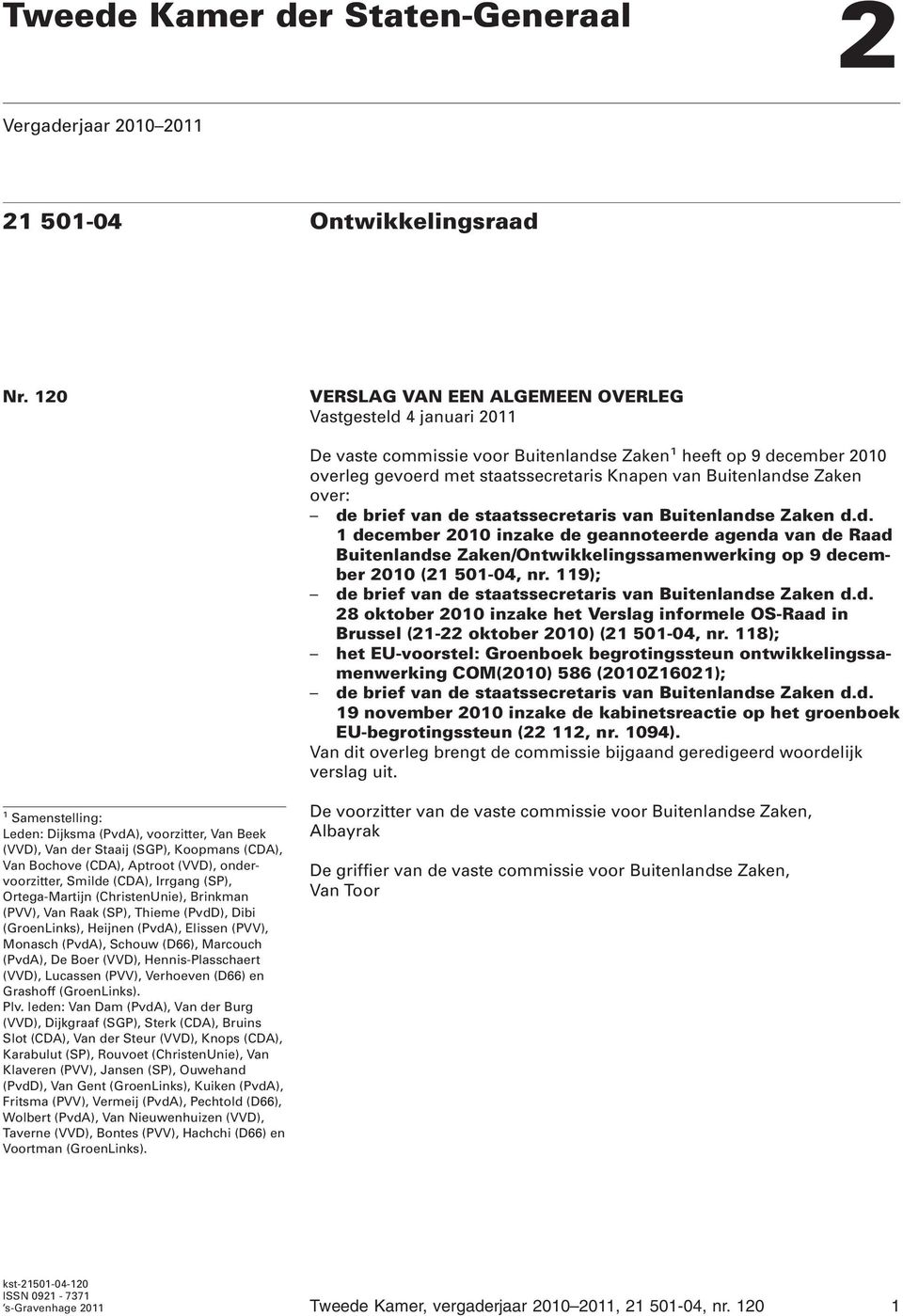 Zaken over: de brief van de staatssecretaris van Buitenlandse Zaken d.d. 1 december 2010 inzake de geannoteerde agenda van de Raad Buitenlandse Zaken/Ontwikkelingssamenwerking op 9 december 2010 (21 501-04, nr.