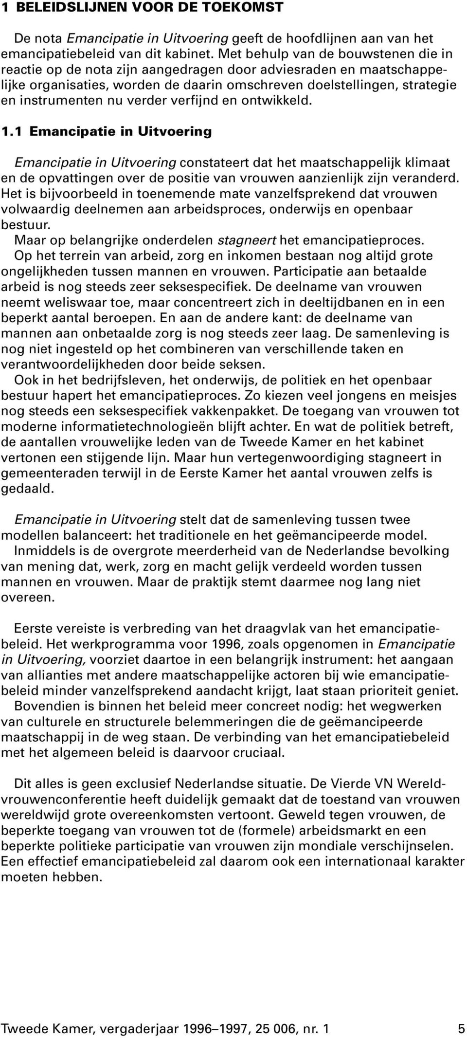 verder verfijnd en ontwikkeld. 1.