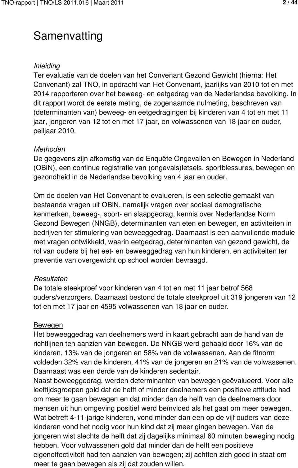 2014 rapporteren over het beweeg- en eetgedrag van de Nederlandse bevolking.