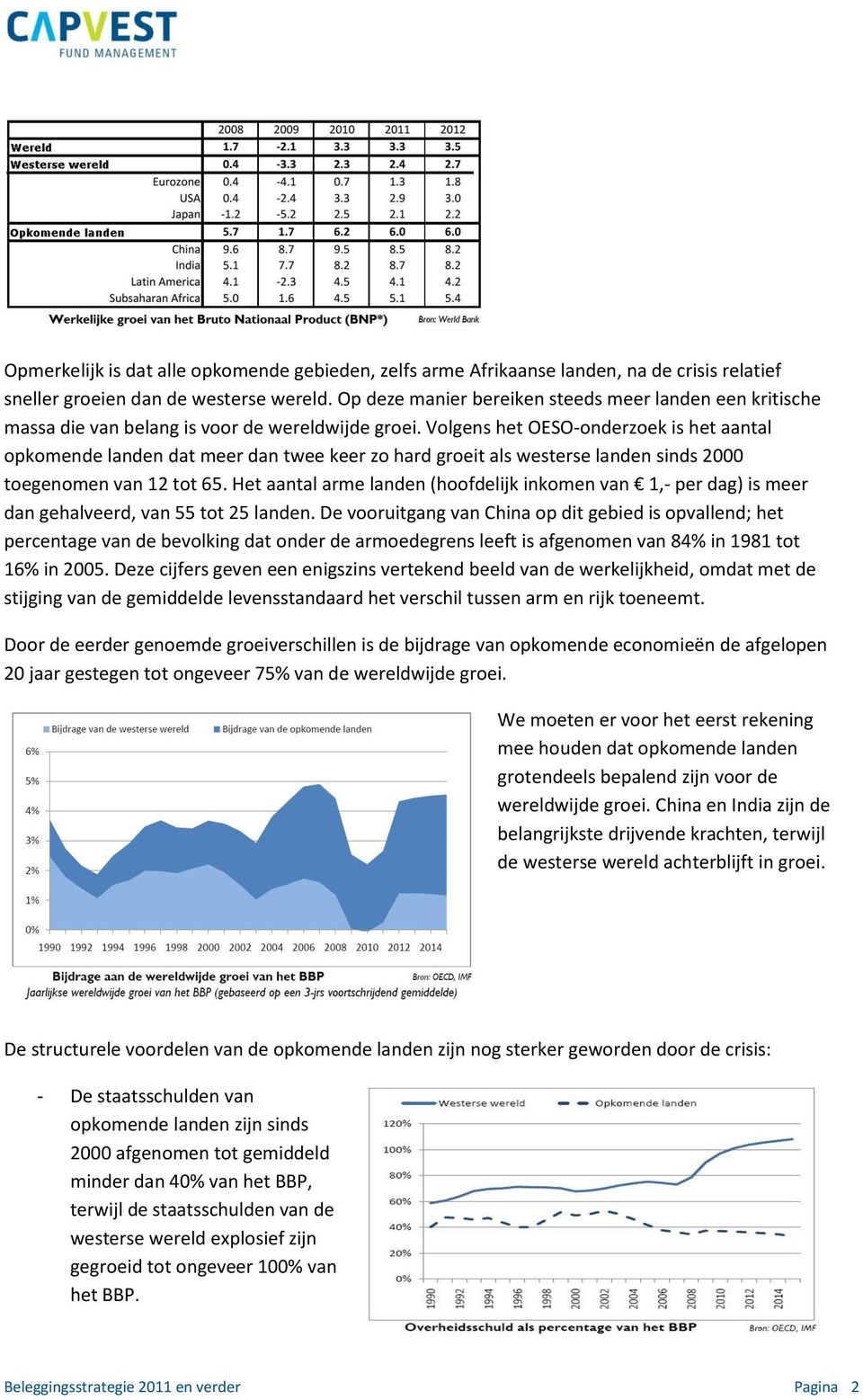 Volgens het OESO-onderzoek is het aantal opkomende landen dat meer dan twee keer zo hard groeit als westerse landen sinds 2000 toegenomen van 12 tot 65.