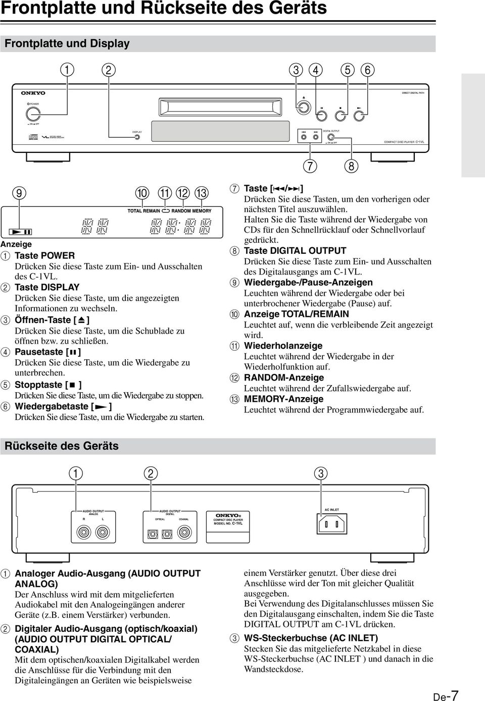 4 Pausetaste [ ] Drücken Sie diese Taste, um die Wiedergabe zu unterbrechen. 5 Stopptaste [ ] Drücken Sie diese Taste, um die Wiedergabe zu stoppen.