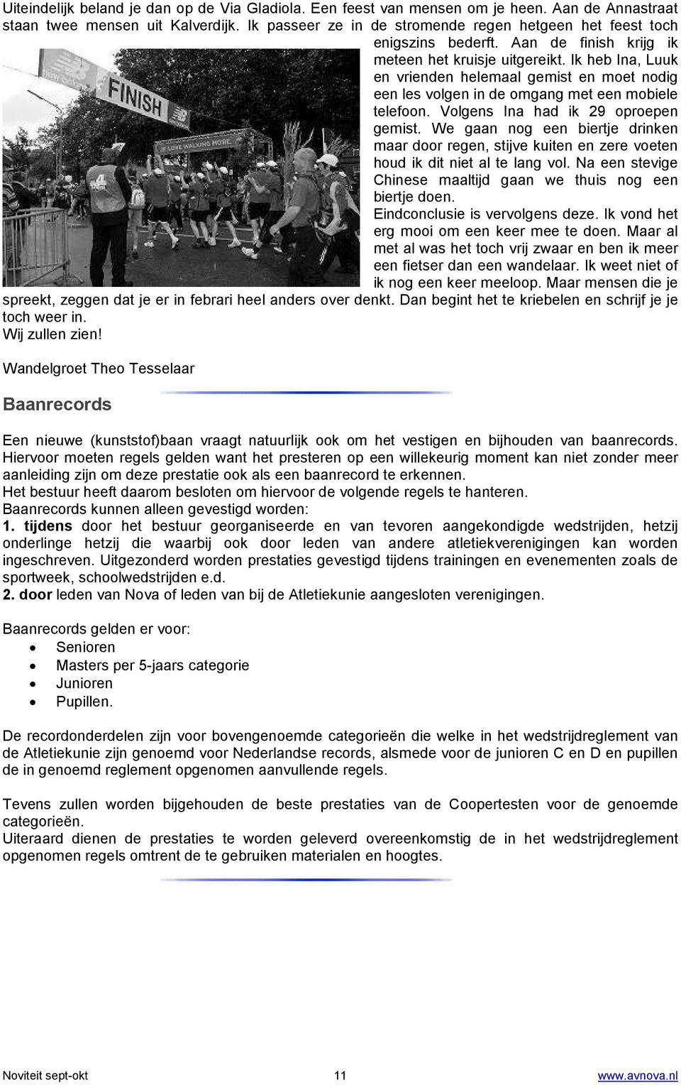 Ik heb Ina, Luuk en vrienden helemaal gemist en moet nodig een les volgen in de omgang met een mobiele telefoon. Volgens Ina had ik 29 oproepen gemist.