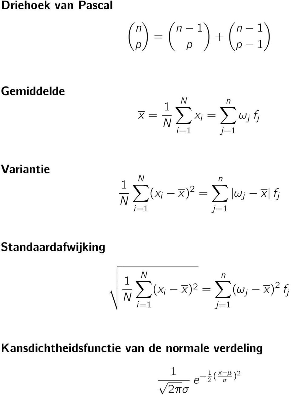 f j j= Standaardafwijking N N n (x i x) 2 = (ω j x) 2 f j i= j=