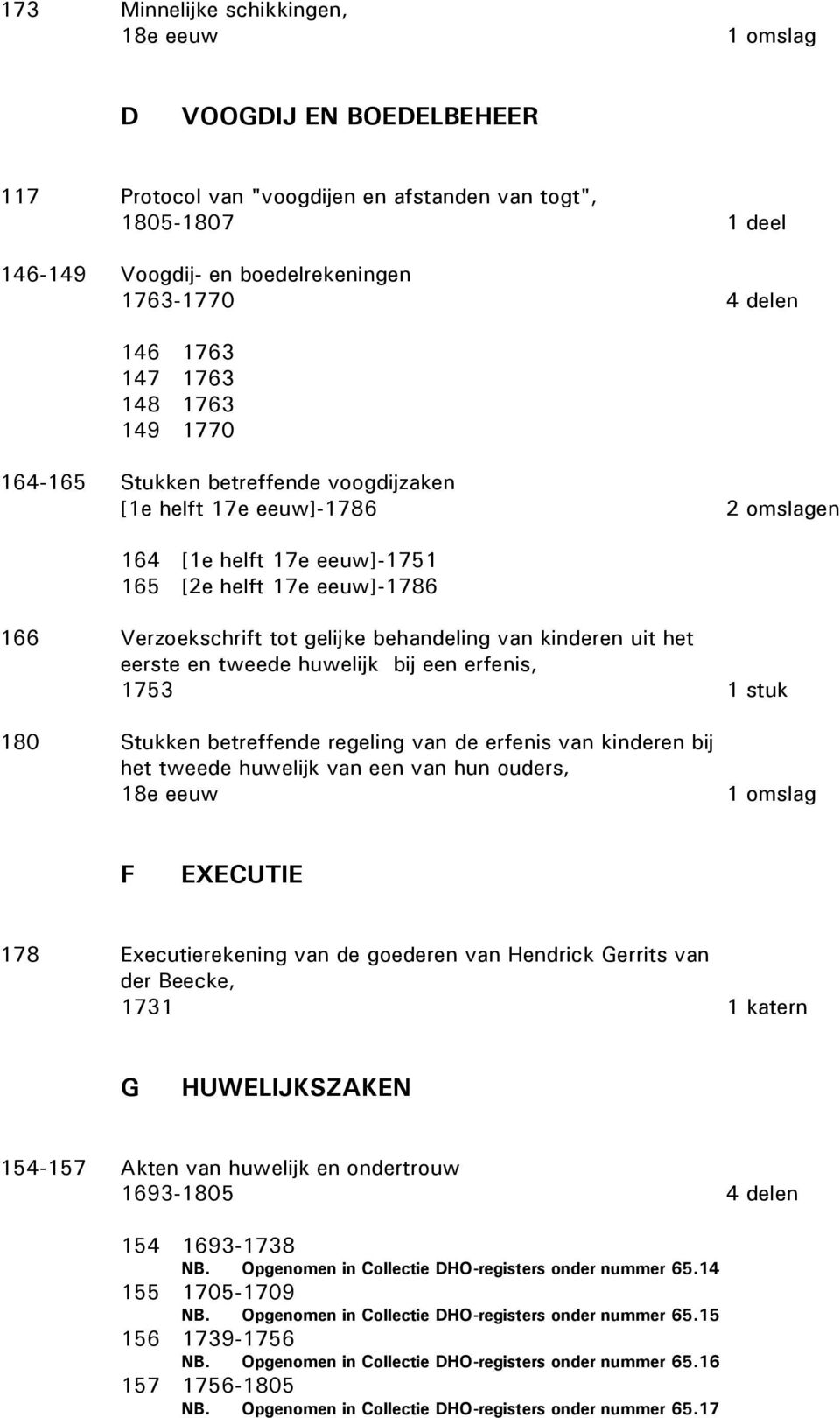 behandeling van kinderen uit het eerste en tweede huwelijk bij een erfenis, 1753 1 stuk 180 Stukken betreffende regeling van de erfenis van kinderen bij het tweede huwelijk van een van hun ouders, 1