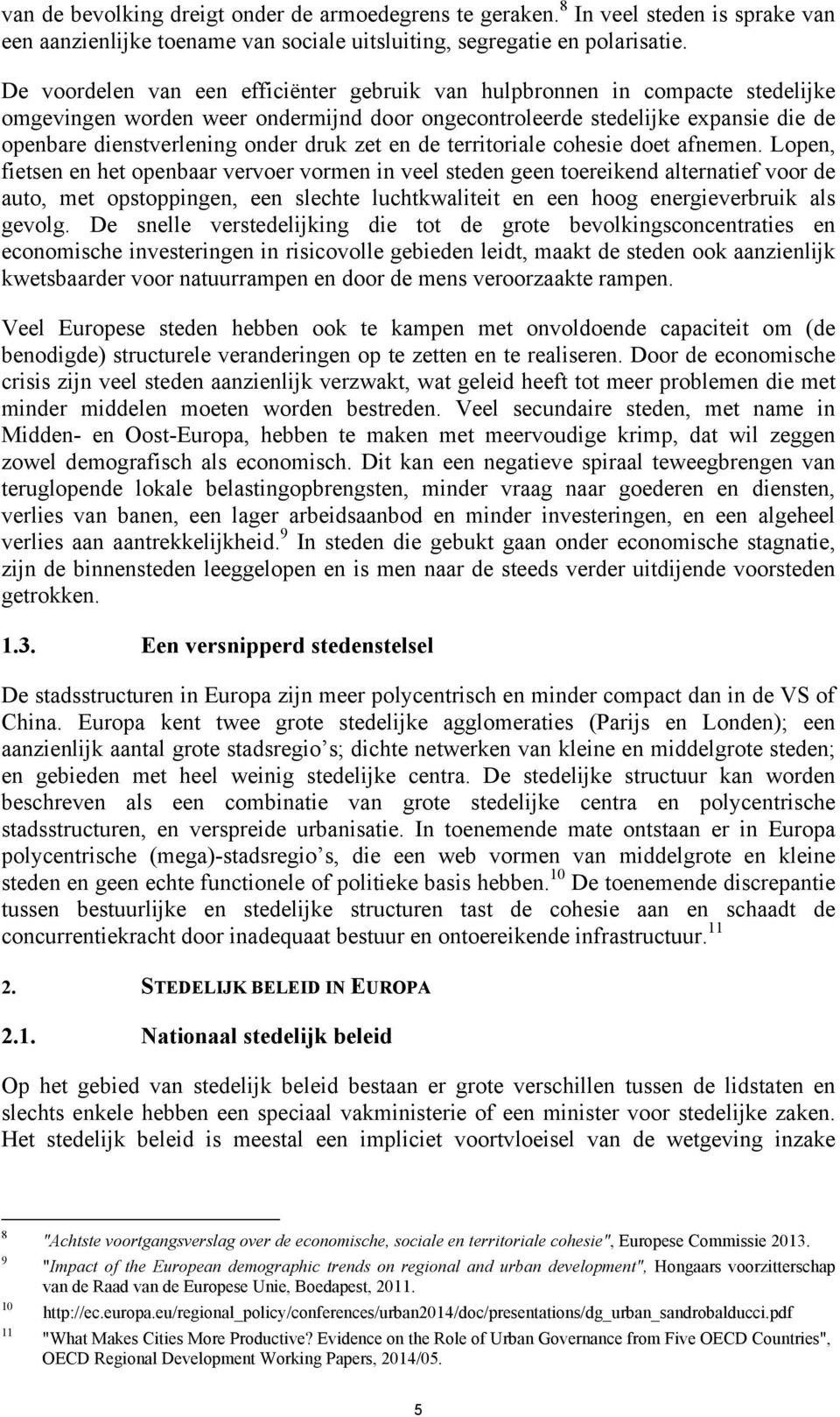 zet en de territoriale cohesie doet afnemen.