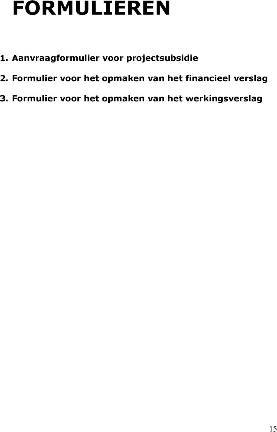 Formulier voor het opmaken van het