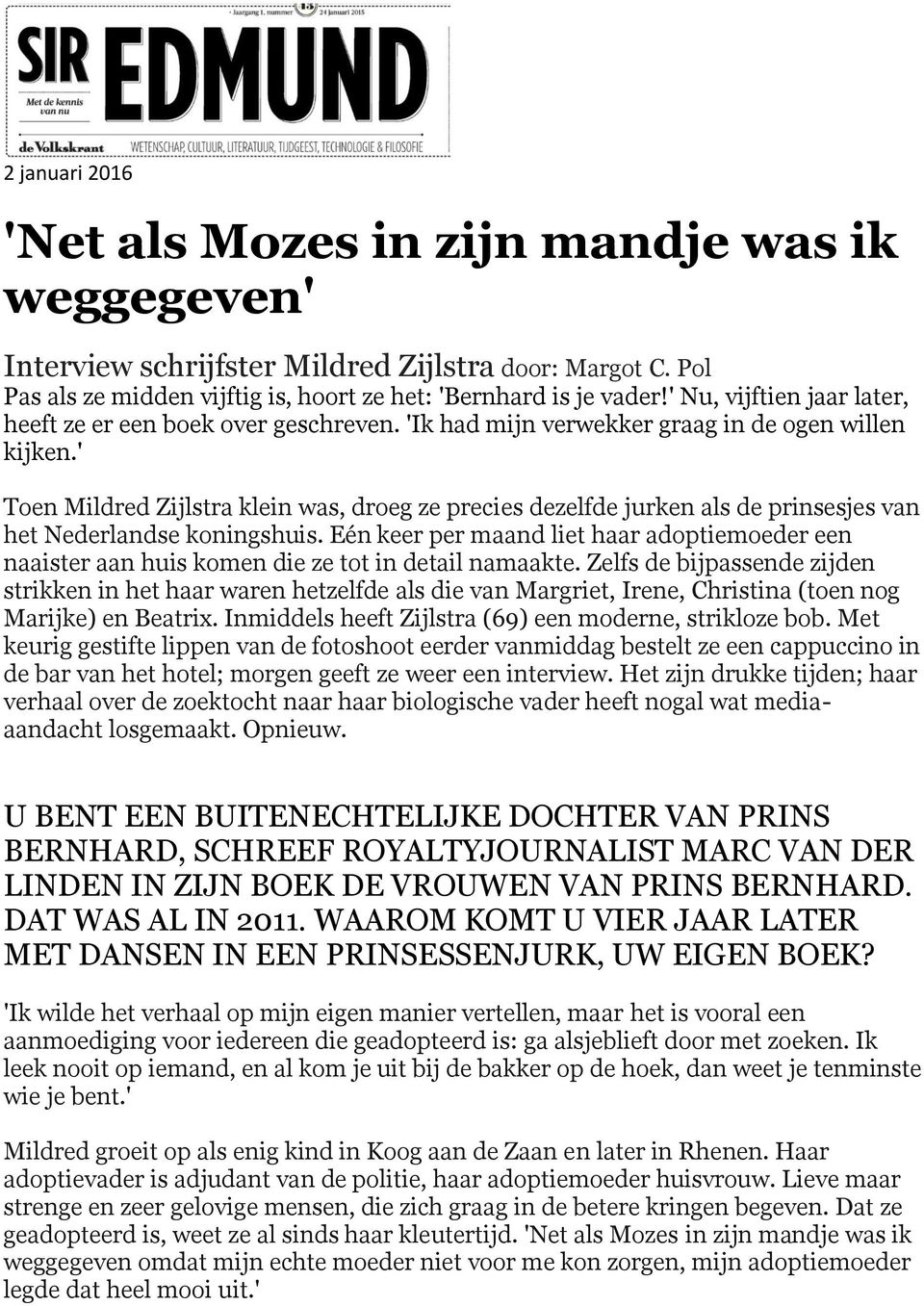 ' Toen Mildred Zijlstra klein was, droeg ze precies dezelfde jurken als de prinsesjes van het Nederlandse koningshuis.