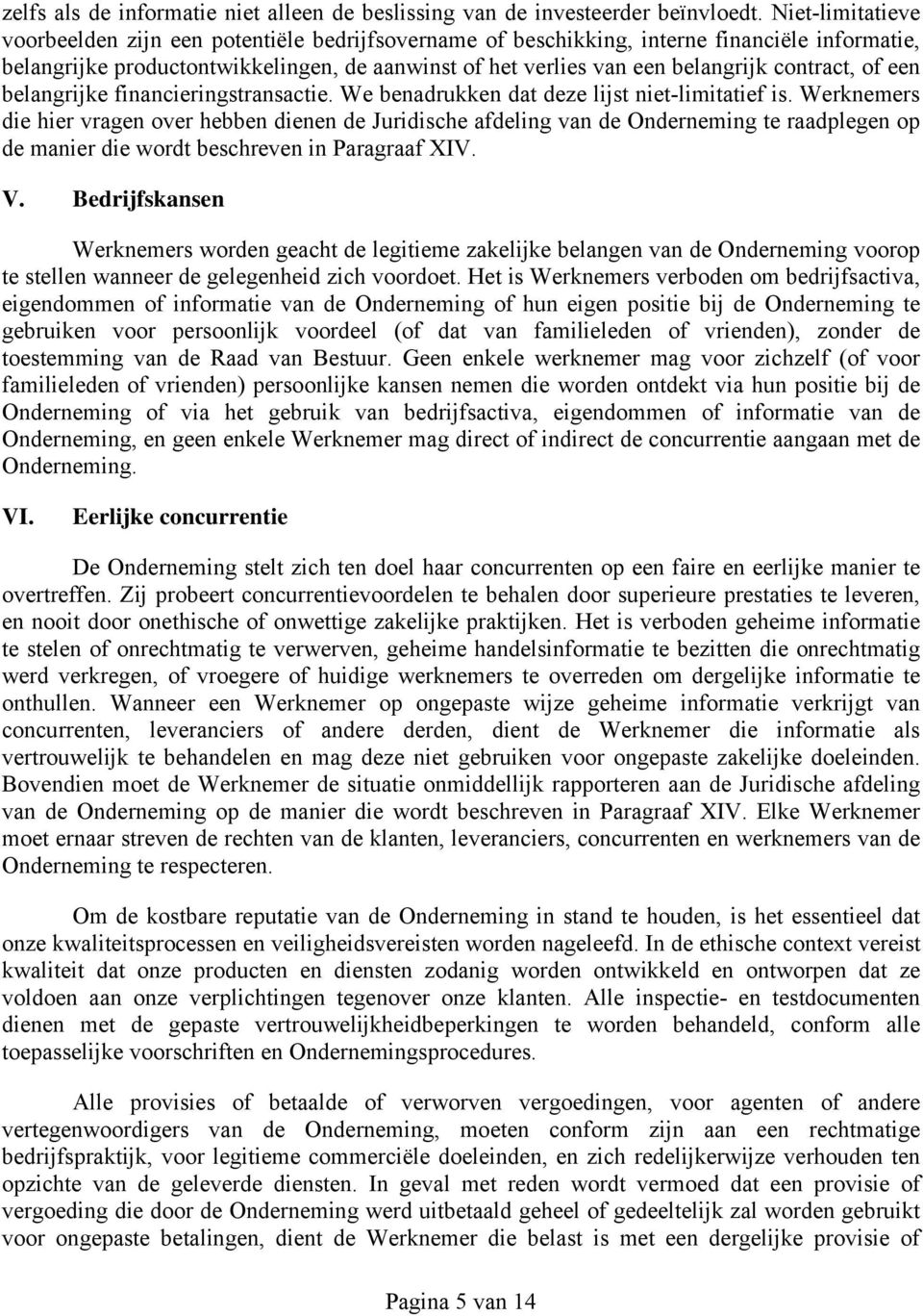 contract, of een belangrijke financieringstransactie. We benadrukken dat deze lijst niet-limitatief is.