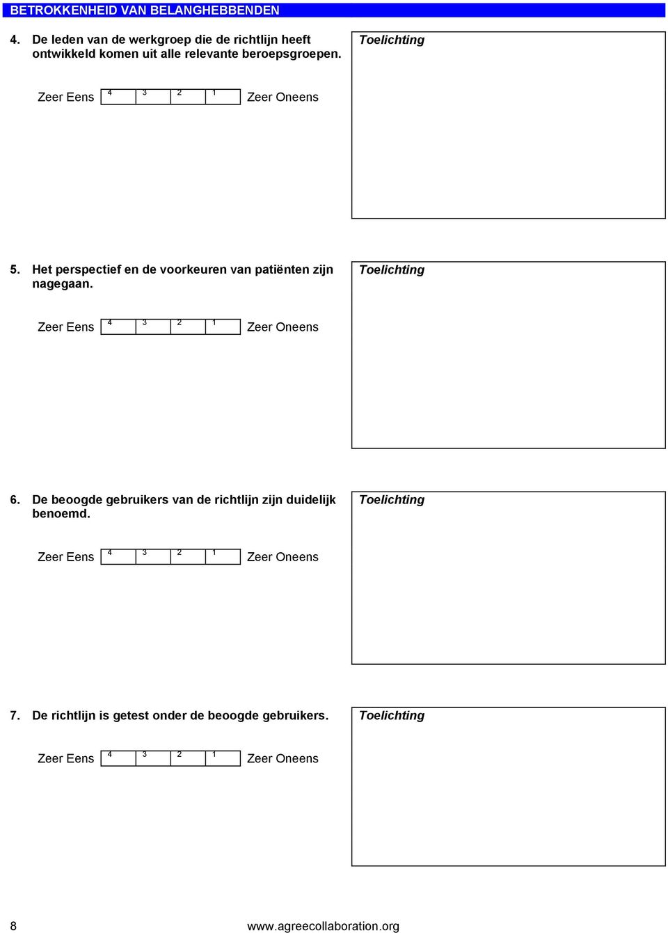 beroepsgroepen. 5. Het perspectief en de voorkeuren van patiënten zijn nagegaan. 6.