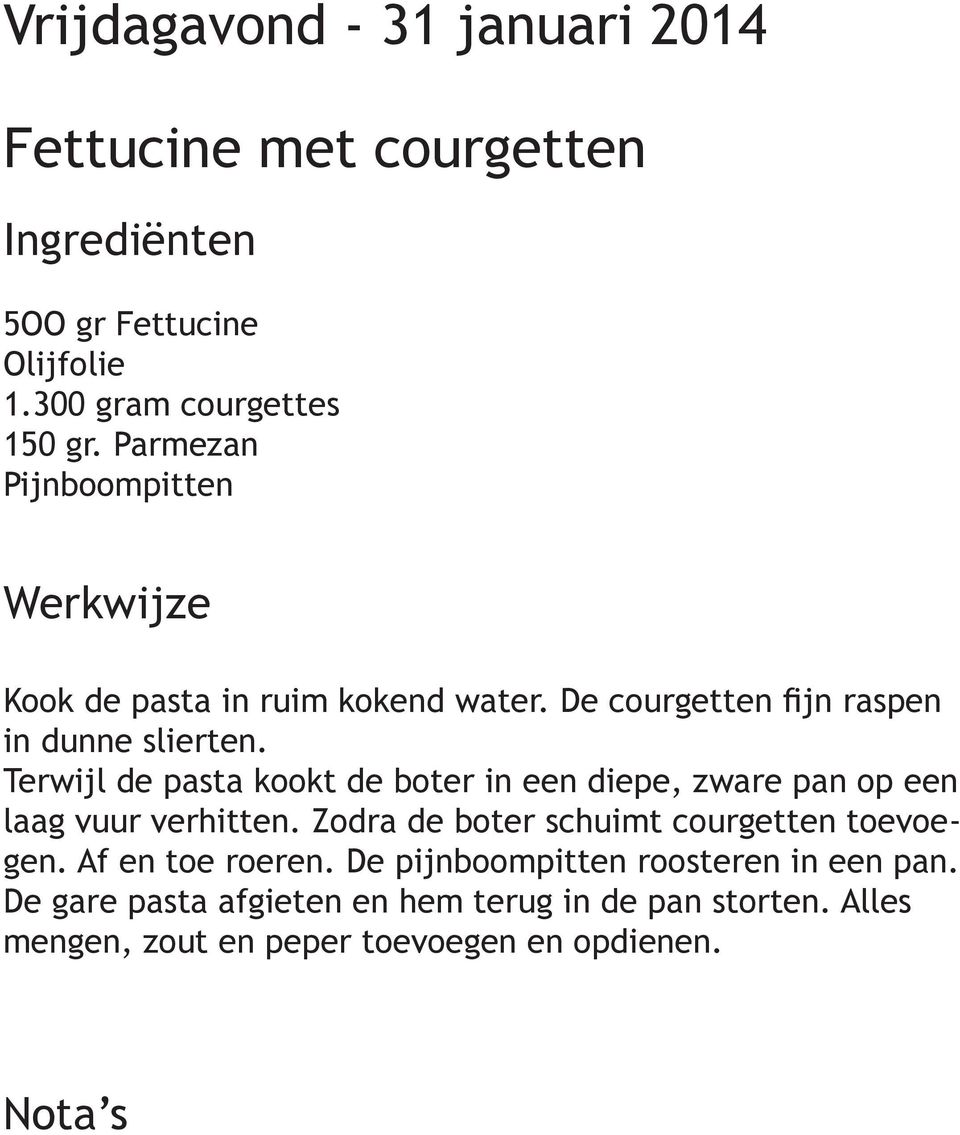 Terwijl de pasta kookt de boter in een diepe, zware pan op een laag vuur verhitten. Zodra de boter schuimt courgetten toevoegen.