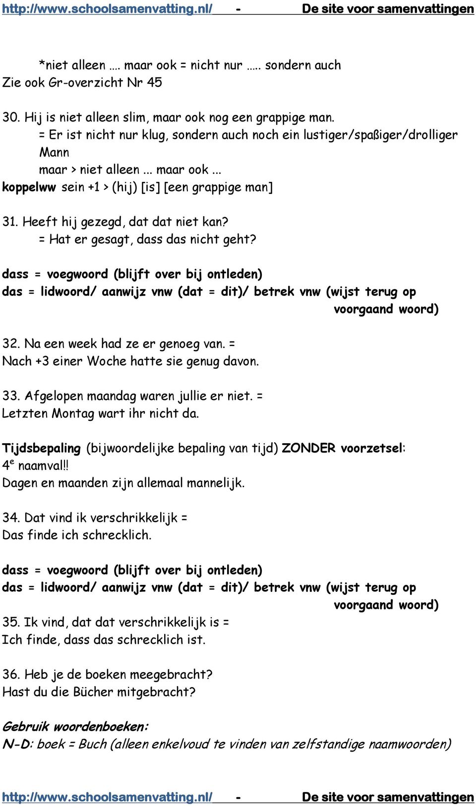 Heeft hij gezegd, dat dat niet kan? = Hat er gesagt, dass das nicht geht?