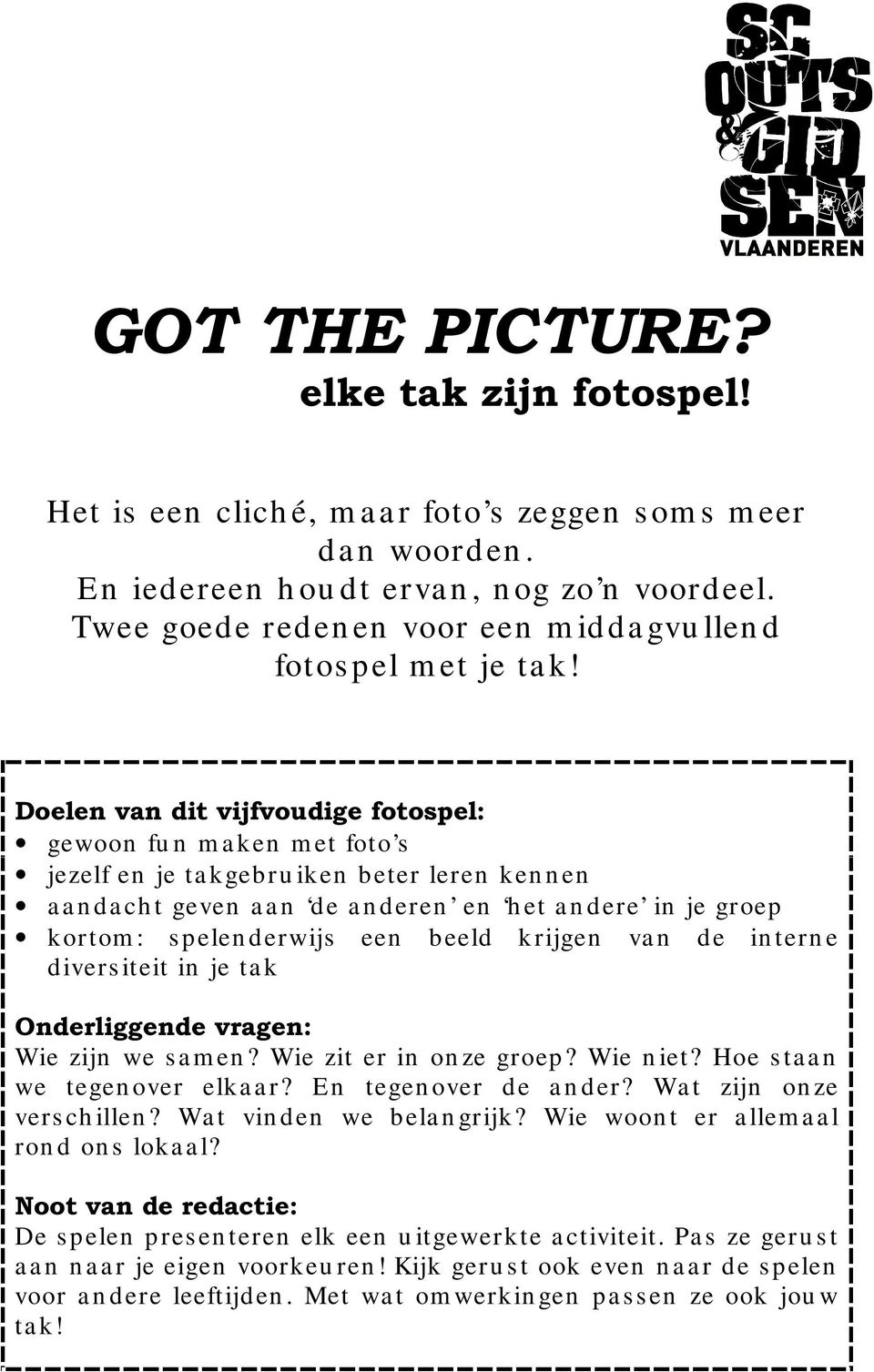 'RHOHQYDQGLWYLMIYRXGLJHIRWRVSHO gewoon fu n m a ken m et foto s jezelf en je ta kgebru iken beter leren ken n en a a n da ch t geven a a n de a n deren en h et a n dere in je groep kortom : s pelen