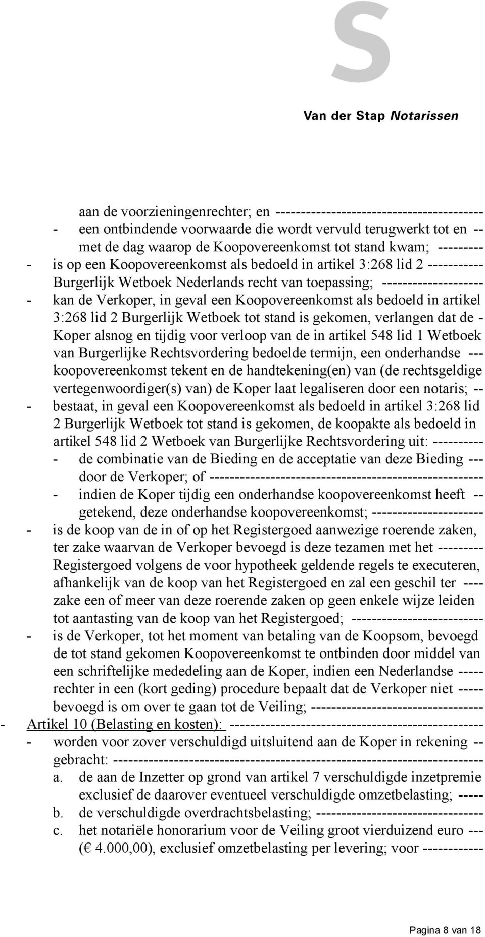 Koopovereenkomst als bedoeld in artikel 3:268 lid 2 Burgerlijk Wetboek tot stand is gekomen, verlangen dat de - Koper alsnog en tijdig voor verloop van de in artikel 548 lid 1 Wetboek van Burgerlijke