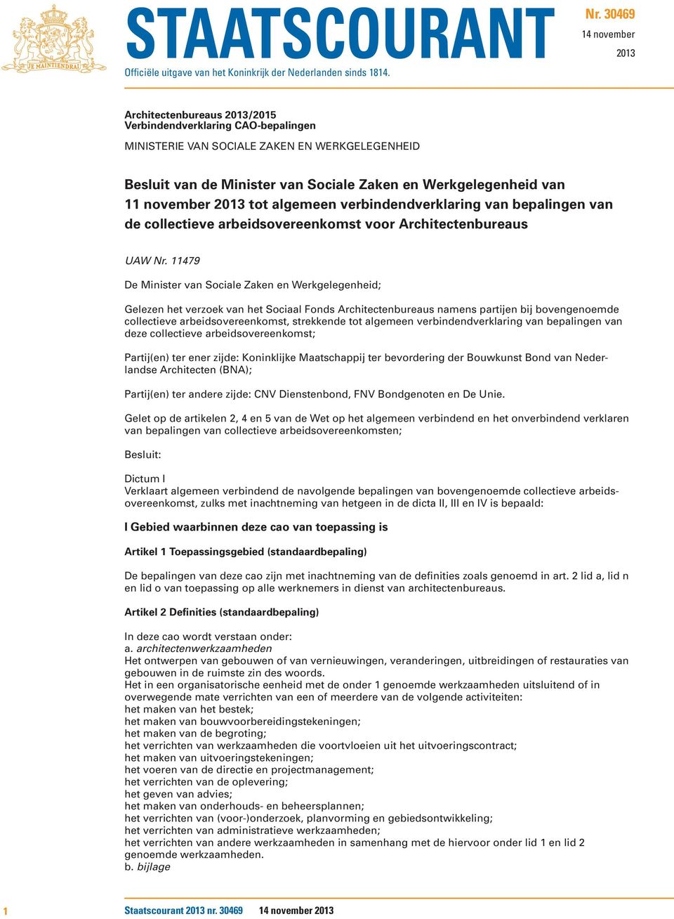 van 11 november 2013 tot algemeen verbindendverklaring van bepalingen van de collectieve arbeidsovereenkomst voor Architectenbureaus UAW Nr.