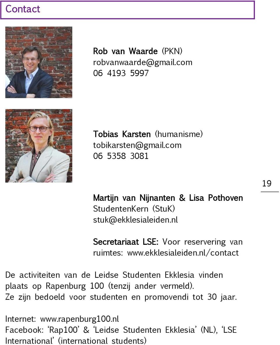 nl 19 Secretariaat LSE: Voor reservering van ruimtes: www.ekklesialeiden.