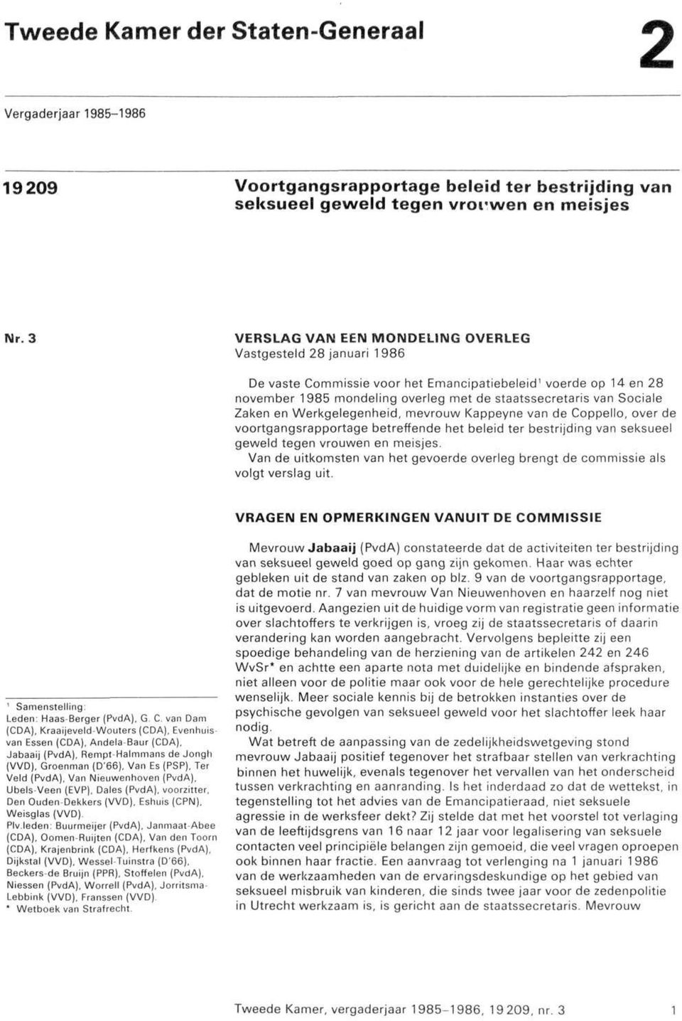 Zaken en Werkgelegenheid, mevrouw Kappeyne van de Coppello, over de voortgangsrapportage betreffende het beleid ter bestrijding van seksueel geweld tegen vrouwen en meisjes.