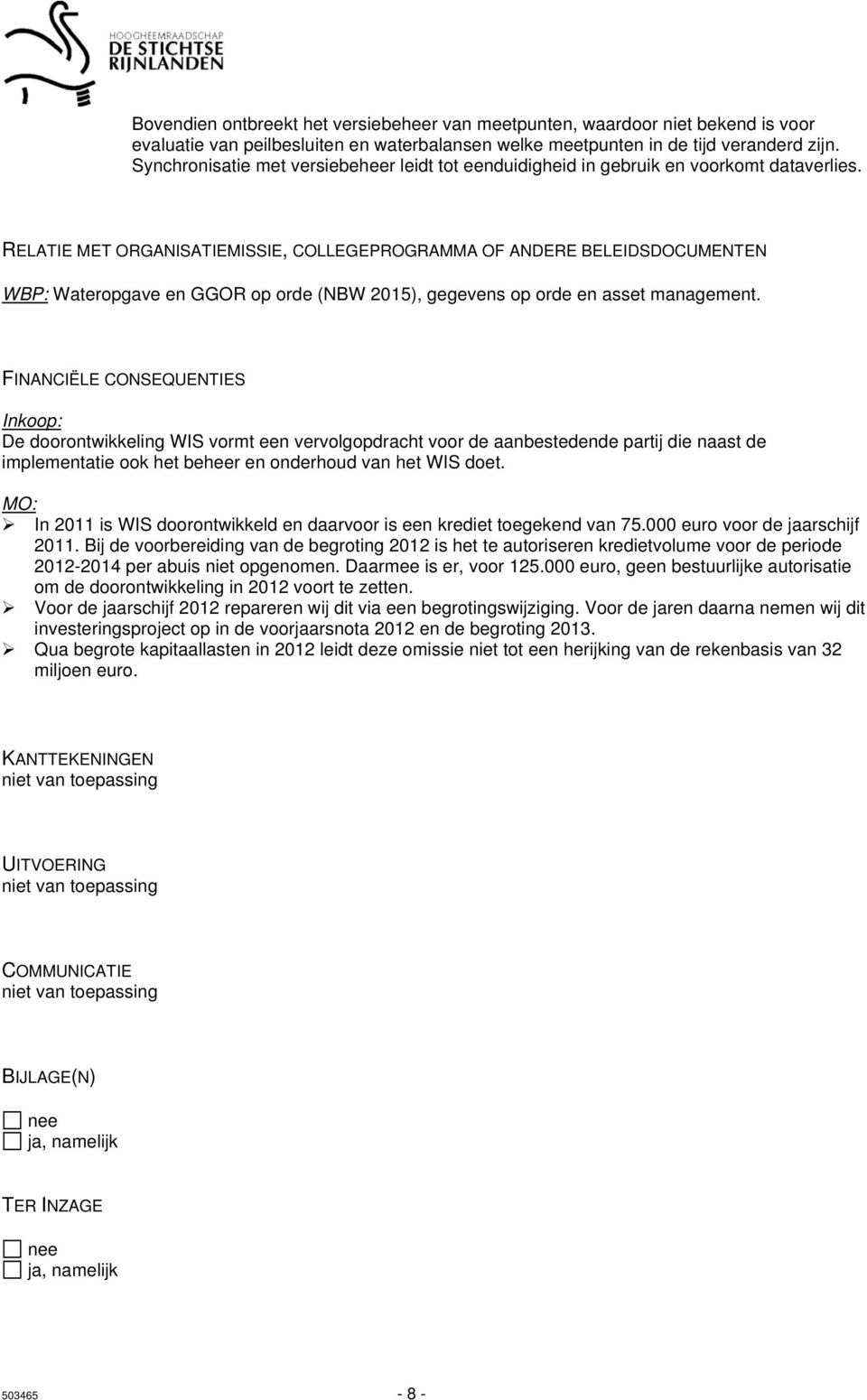 RELATIE MET ORGANISATIEMISSIE, COLLEGEPROGRAMMA OF ANDERE BELEIDSDOCUMENTEN WBP: Wateropgave en GGOR op orde (NBW 2015), gegevens op orde en asset management.