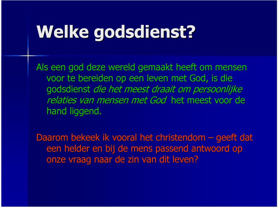 is die godsdienst die het meest draait om persoonlijke relaties van mensen met God het