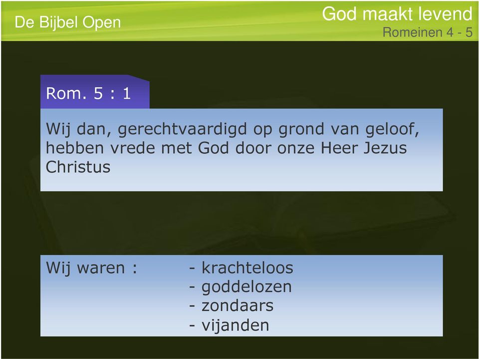 geloof, hebben vrede met God door onze Heer Jezus