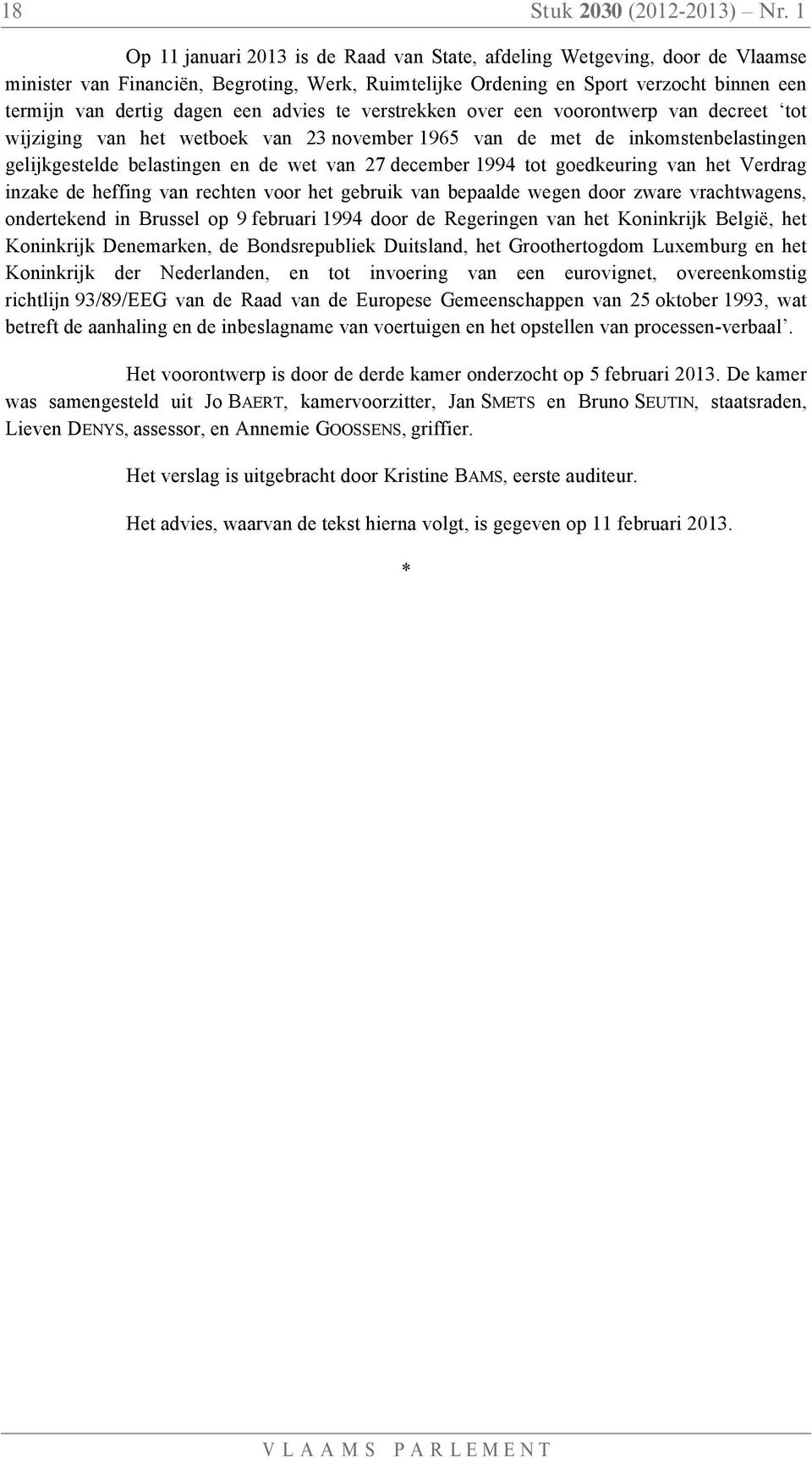 advies te verstrekken over een voorontwerp van decreet tot wijziging van het wetboek van 23 november 1965 van de met de inkomstenbelastingen gelijkgestelde belastingen en de wet van 27 december 1994