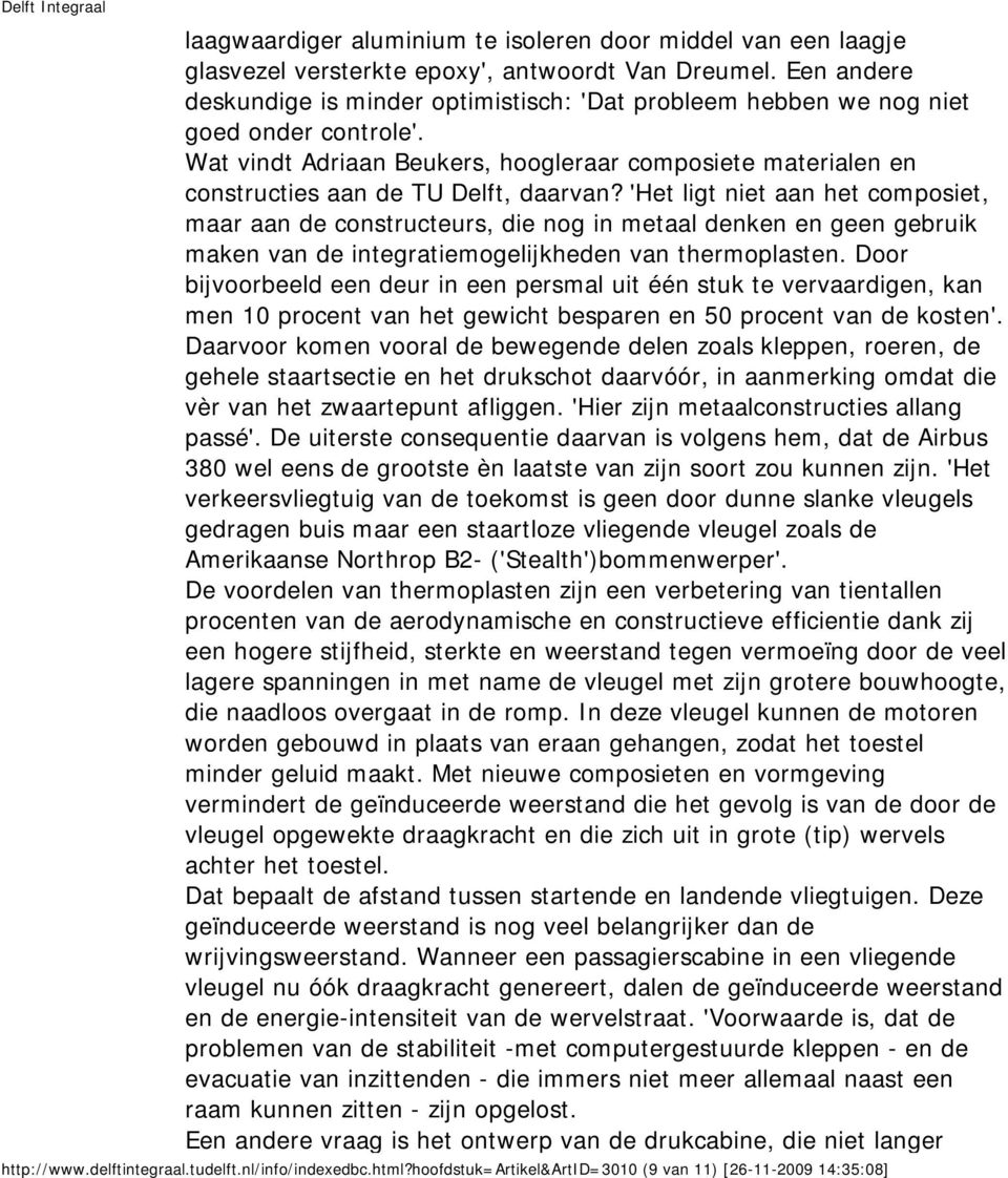 Wat vindt Adriaan Beukers, hoogleraar composiete materialen en constructies aan de TU Delft, daarvan?