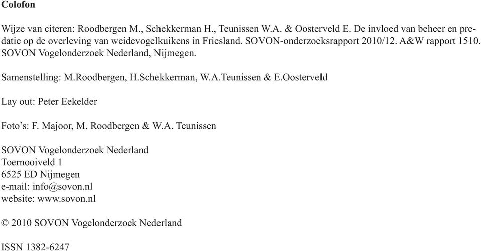 SOVON Vogelonderzoek Nederland, Nijmegen. Samenstelling: M.Roodbergen, H.Schekkerman, W.A.Teunissen & E.