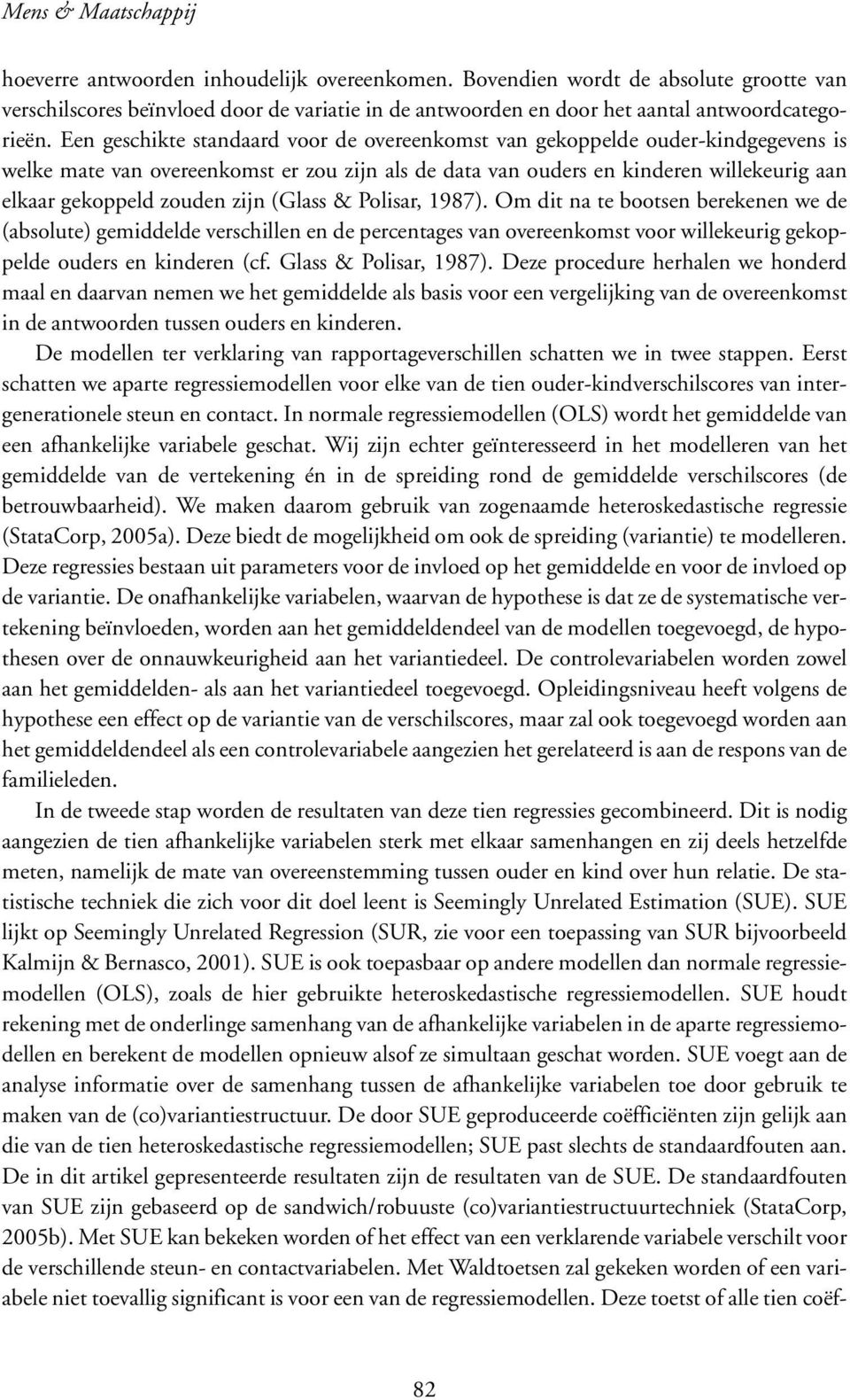 Een geschikte standaard voor de overeenkomst van gekoppelde ouder-kindgegevens is welke mate van overeenkomst er zou zijn als de data van ouders en kinderen willekeurig aan elkaar gekoppeld zouden