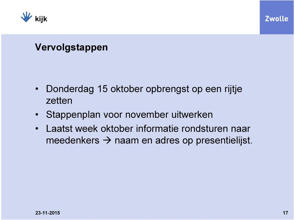 uitwerken Laatst week oktober informatie rondsturen