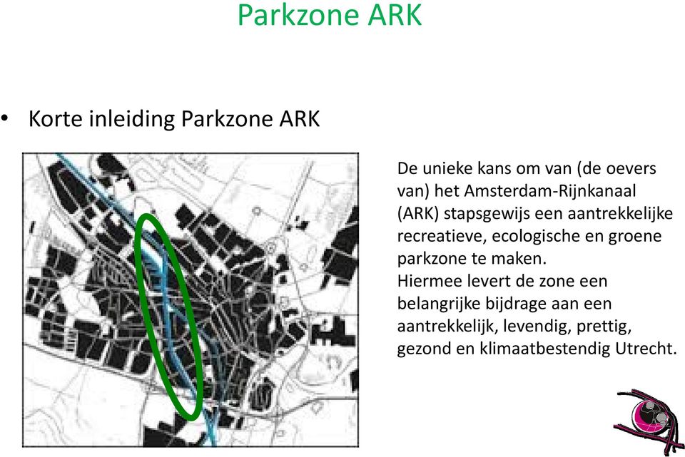 ecologische en groene parkzone te maken.