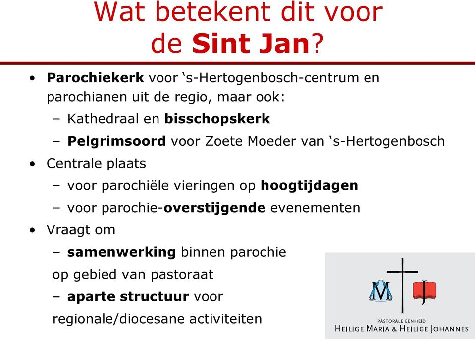 bisschopskerk Pelgrimsoord voor Zoete Moeder van s-hertogenbosch Centrale plaats voor parochiële