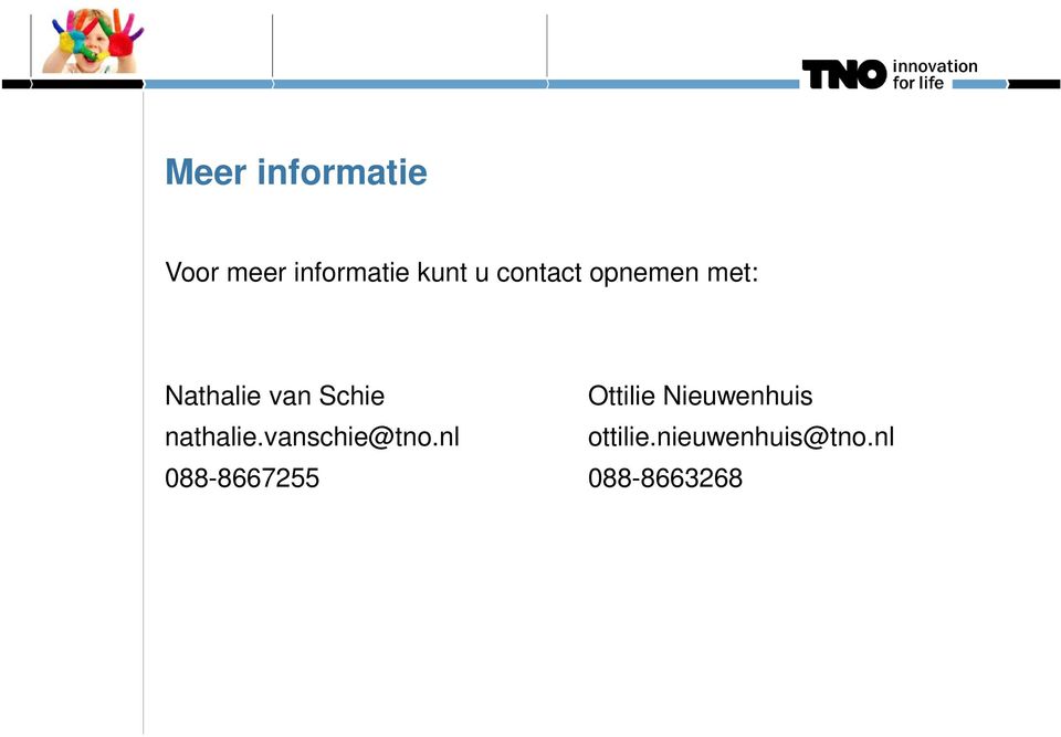 Ottilie Nieuwenhuis nathalie.vanschie@tno.