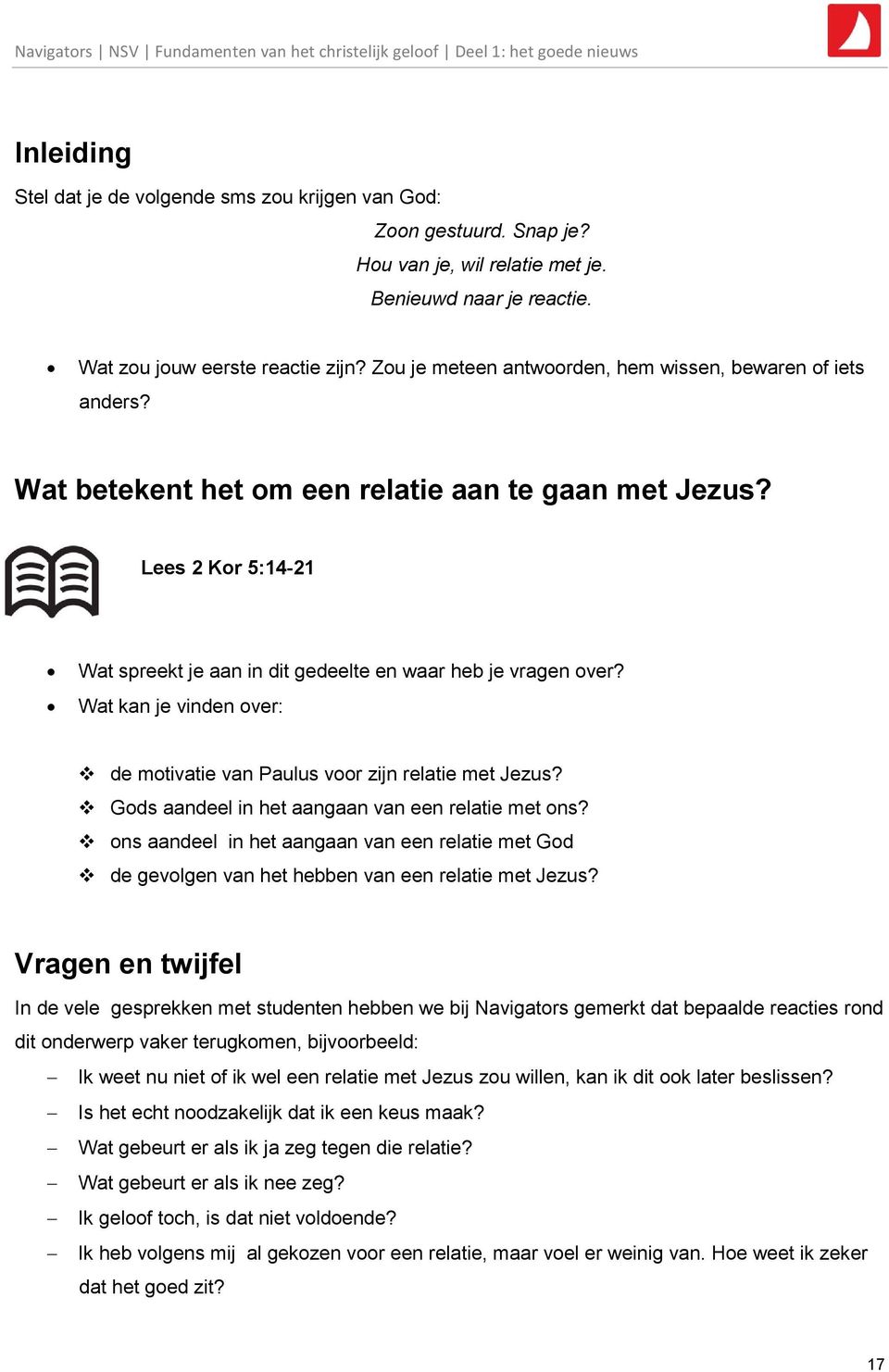 Wat kan je vinden over: de motivatie van Paulus voor zijn relatie met Jezus? Gods aandeel in het aangaan van een relatie met ons?