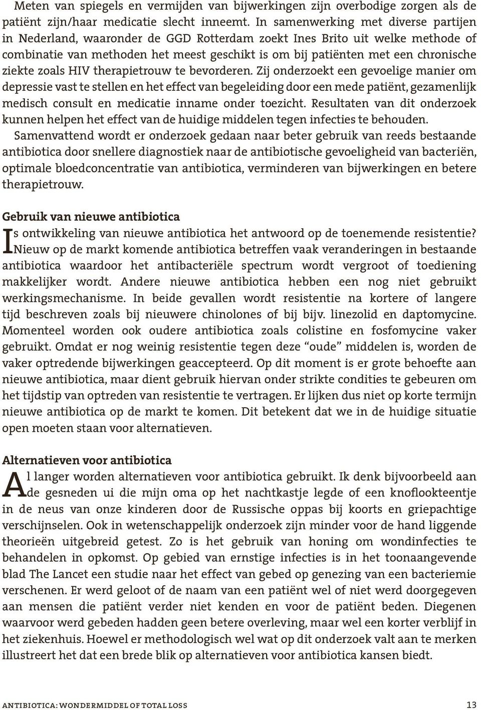 ziekte zoals HIV therapietrouw te bevorderen.