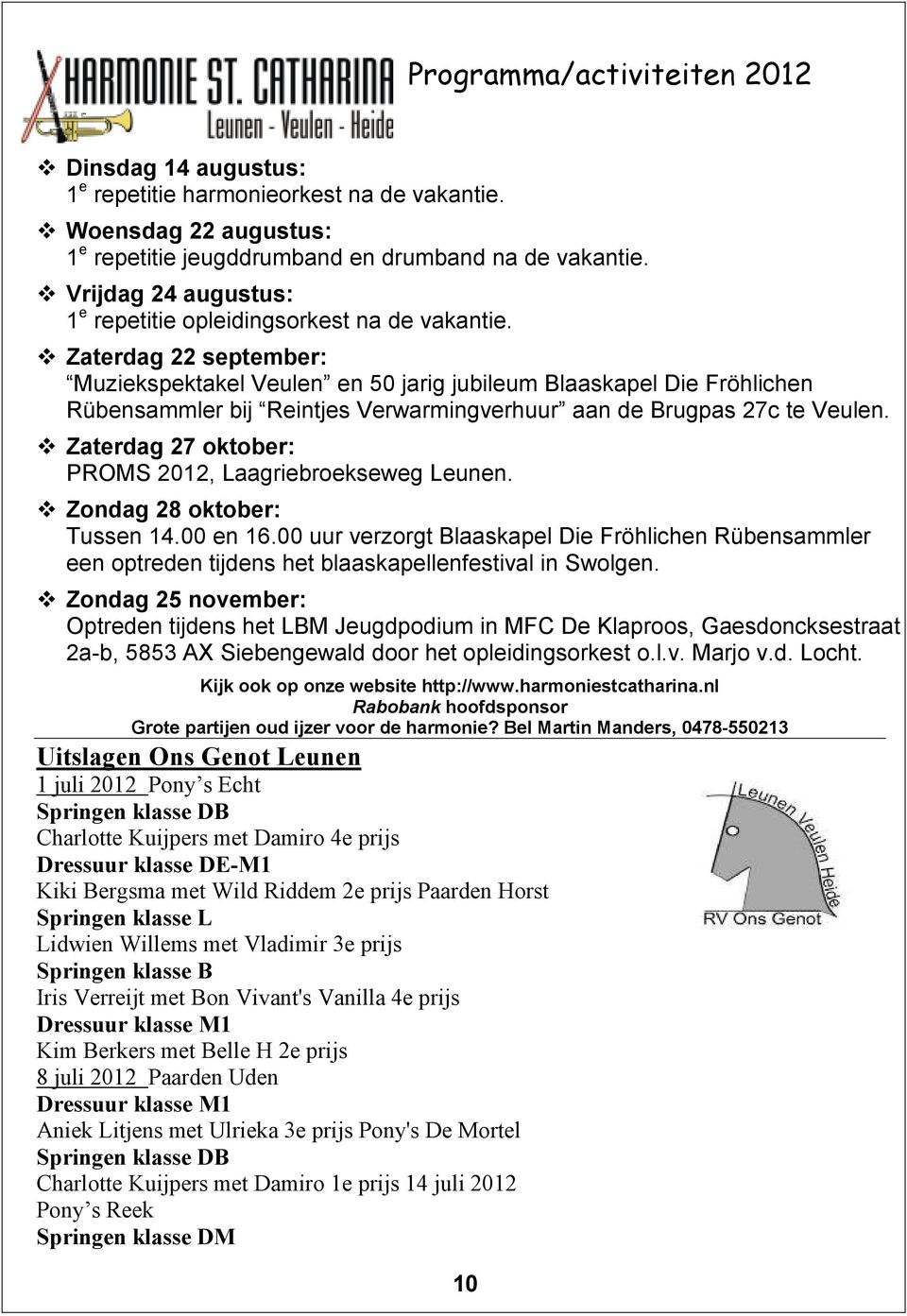 Zaterdag 22 september: Muziekspektakel Veulen en 50 jarig jubileum Blaaskapel Die Fröhlichen Rübensammler bij Reintjes Verwarmingverhuur aan de Brugpas 27c te Veulen.