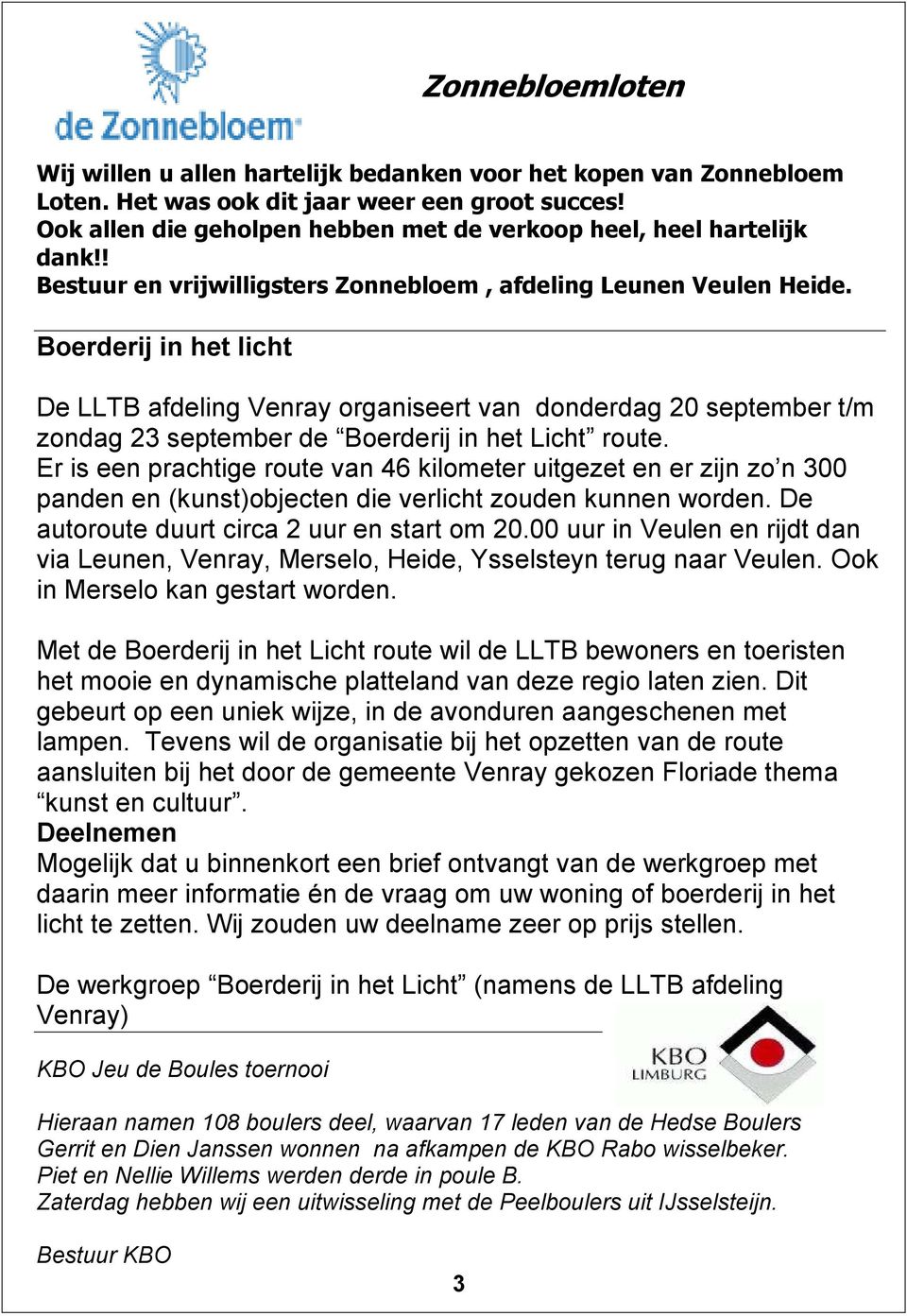 Boerderij in het licht De LLTB afdeling Venray organiseert van donderdag 20 september t/m zondag 23 september de Boerderij in het Licht route.