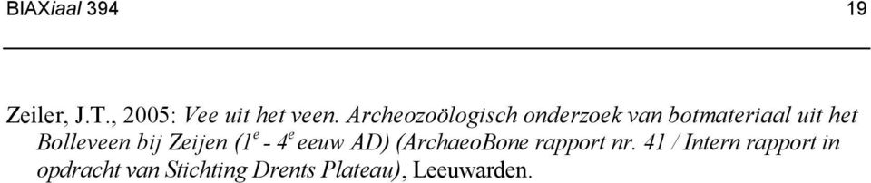 bij Zeijen (1 e - 4 e eeuw AD) (ArchaeoBone rapport nr.