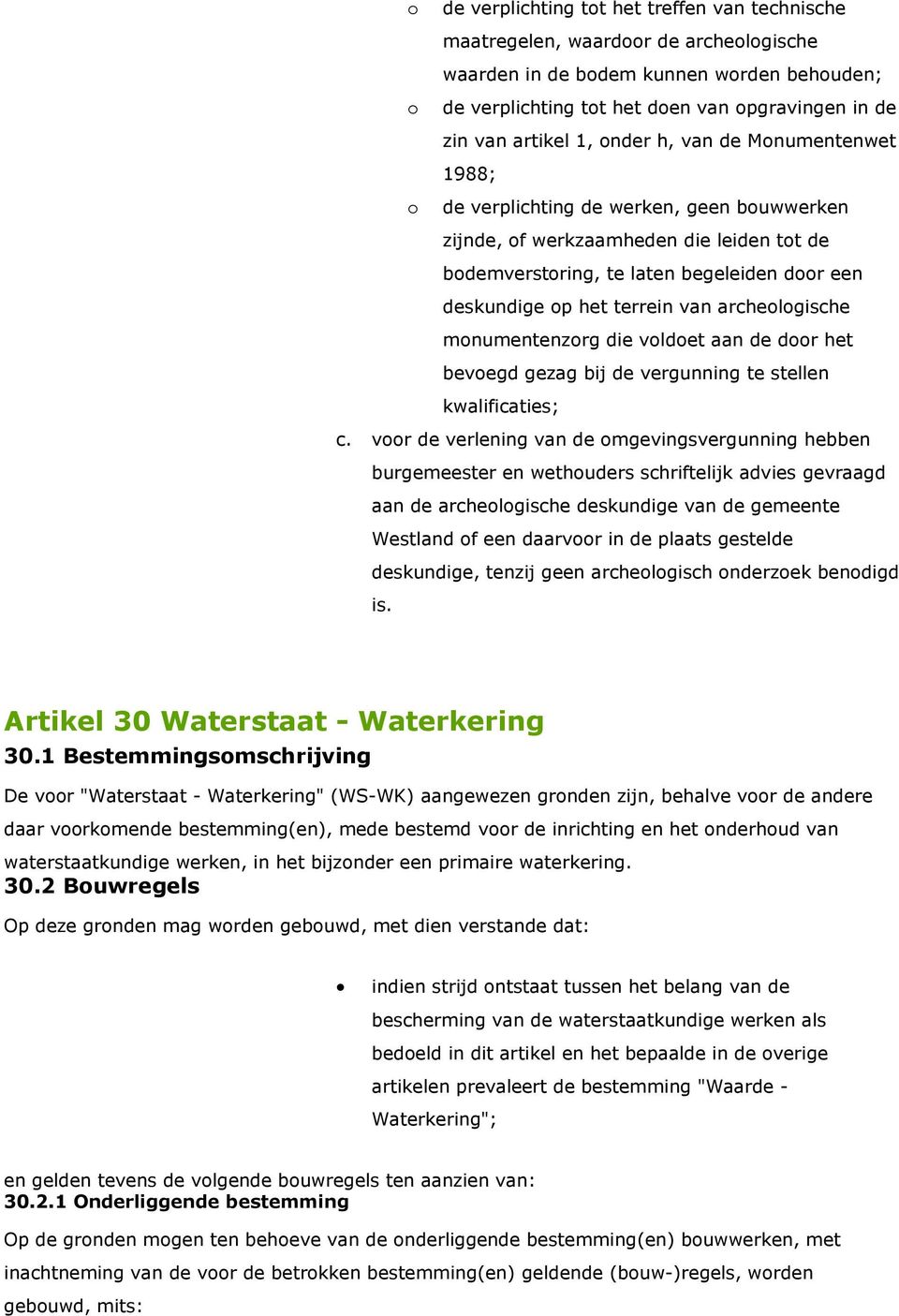 mnumentenzrg die vldet aan de dr het bevegd gezag bij de vergunning te stellen kwalificaties; c.