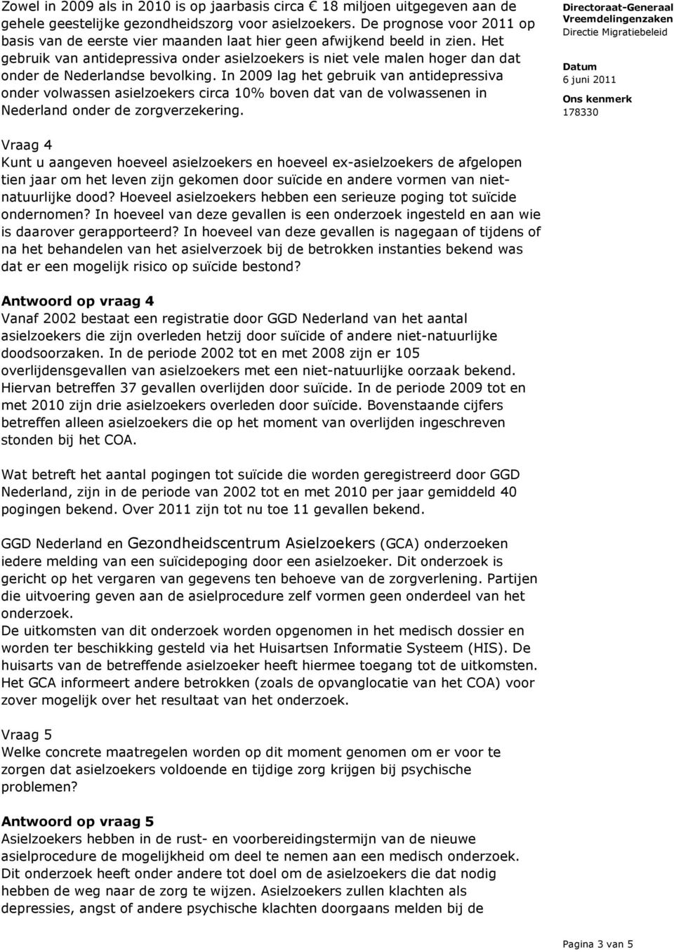 Het gebruik van antidepressiva onder asielzoekers is niet vele malen hoger dan dat onder de Nederlandse bevolking.