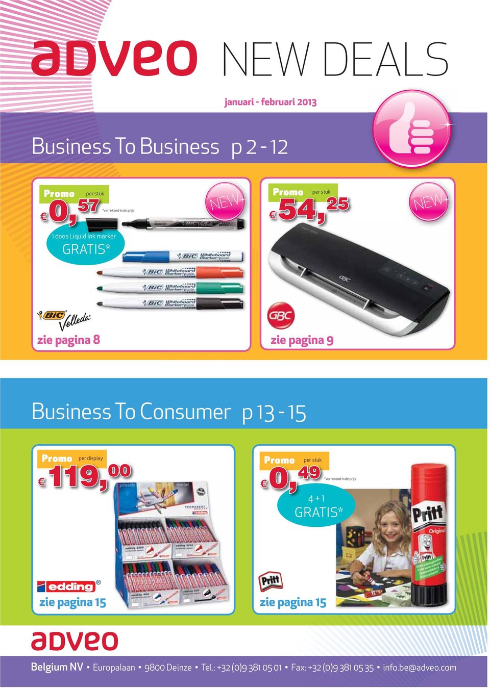 zie pagina 9 Business To Consumer p 13-15 per display