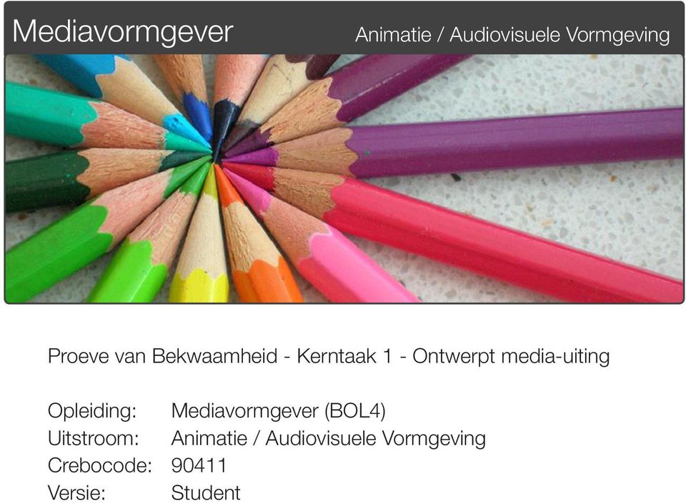 media-uiting Opleiding: Mediavormgever (BOL4)