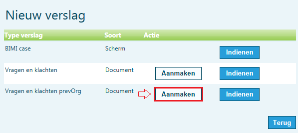 3. Klik op Nieuw verslag. Je krijgt een pop-up te zien. 4. Kies onder Vragen en klachten prevorg voor de optie Aanmaken. Volgende pop-up opent zich: 5.