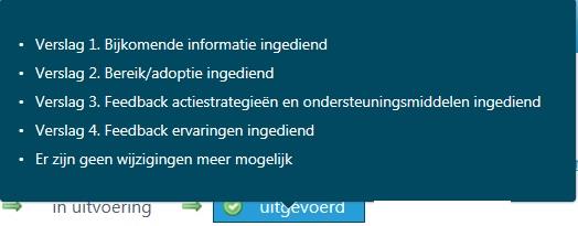 - Actie/Project uitgevoerd - Actie/Project afgebroken STATUS VAN EEN ONDERSTEUNINGSMIDDEL Ook ondersteuningsmiddelen hebben een status.