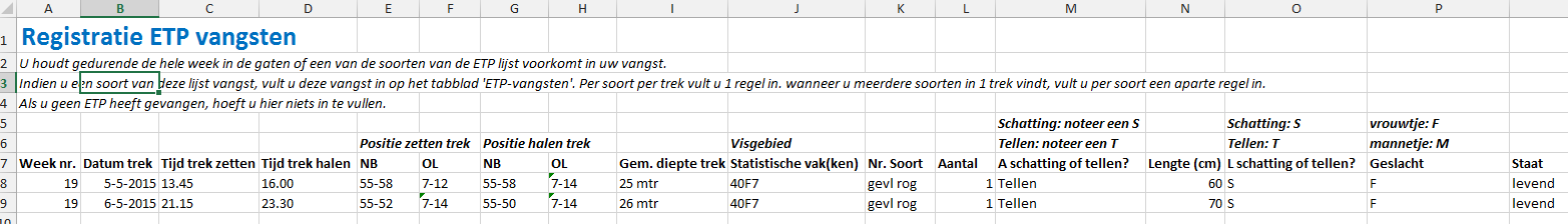 Tabblad 2: registratie vangsten ETP Indien u een soort uit de ETP-lijst vangst, dan registreert u de gevraagde gegevens, waarbij u onderscheid maakt tussen veel of weinig exemplaren (zie tabel in