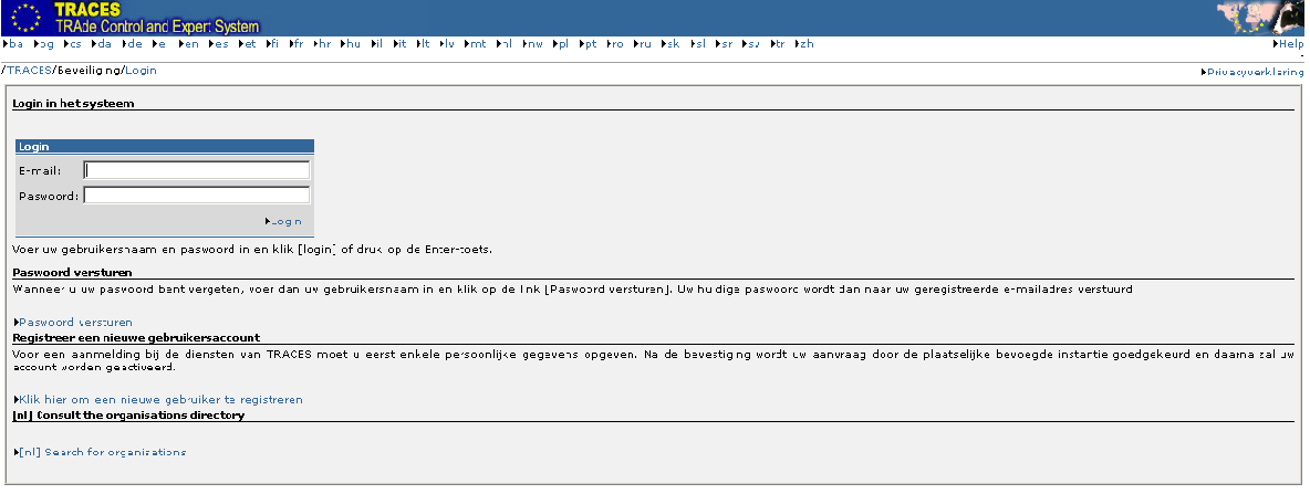 Inleidende opmerking Om toegang te krijgen tot de toepassing, moet u eerst geregistreerd zijn in TRACES. Als u wil weten hoe u zich kunt registreren in TRACES, raadpleeg dan de lijst van de FAQ s.